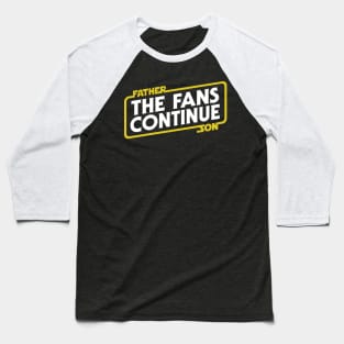 The Fans Continue • Father to Son Baseball T-Shirt